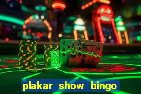 plakar show bingo ao vivo